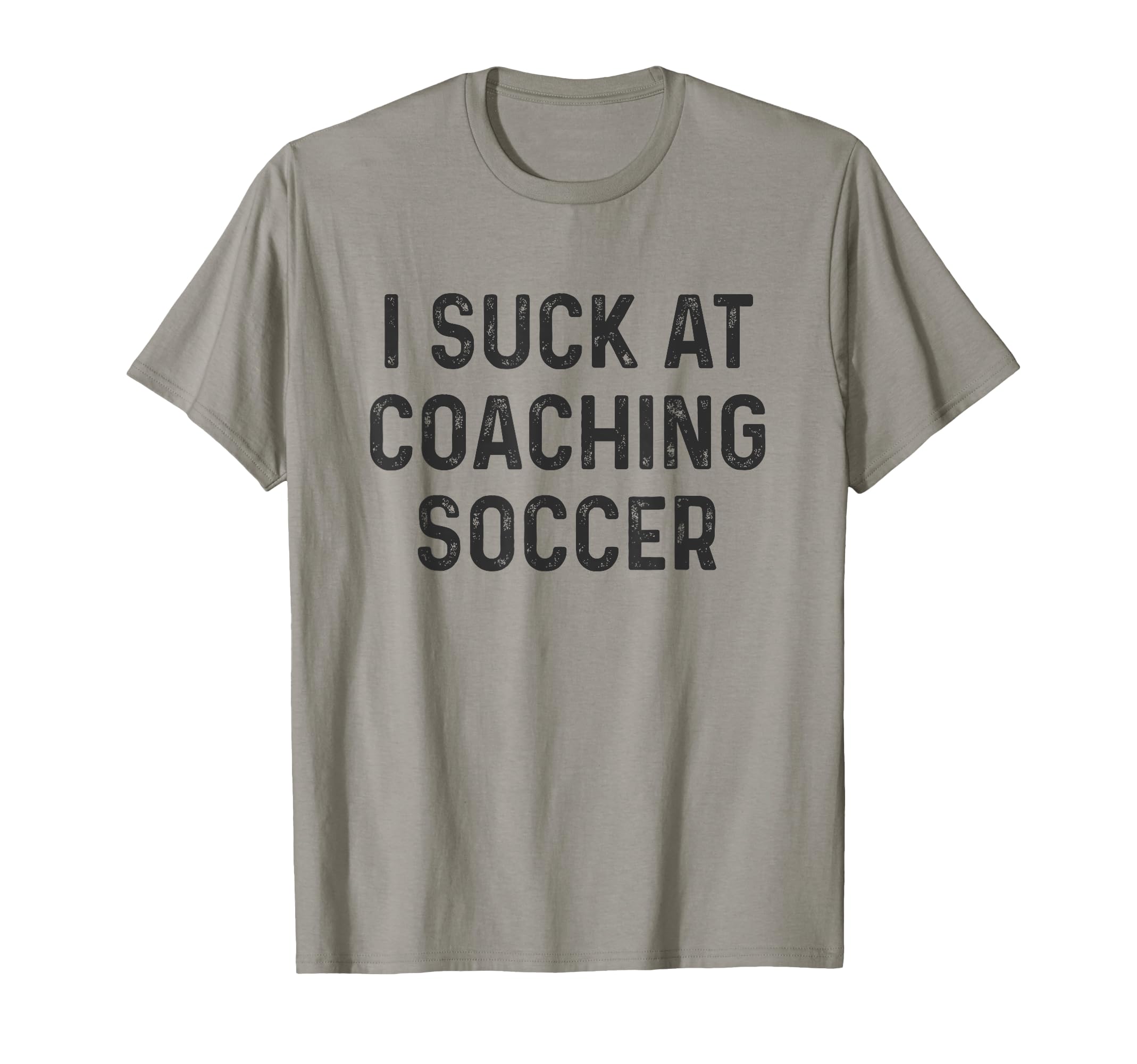Funny Soccer Coach T-Shirt - Novelty Apparel Men Women - T-Shirt, Sweatshirt, Hoodie