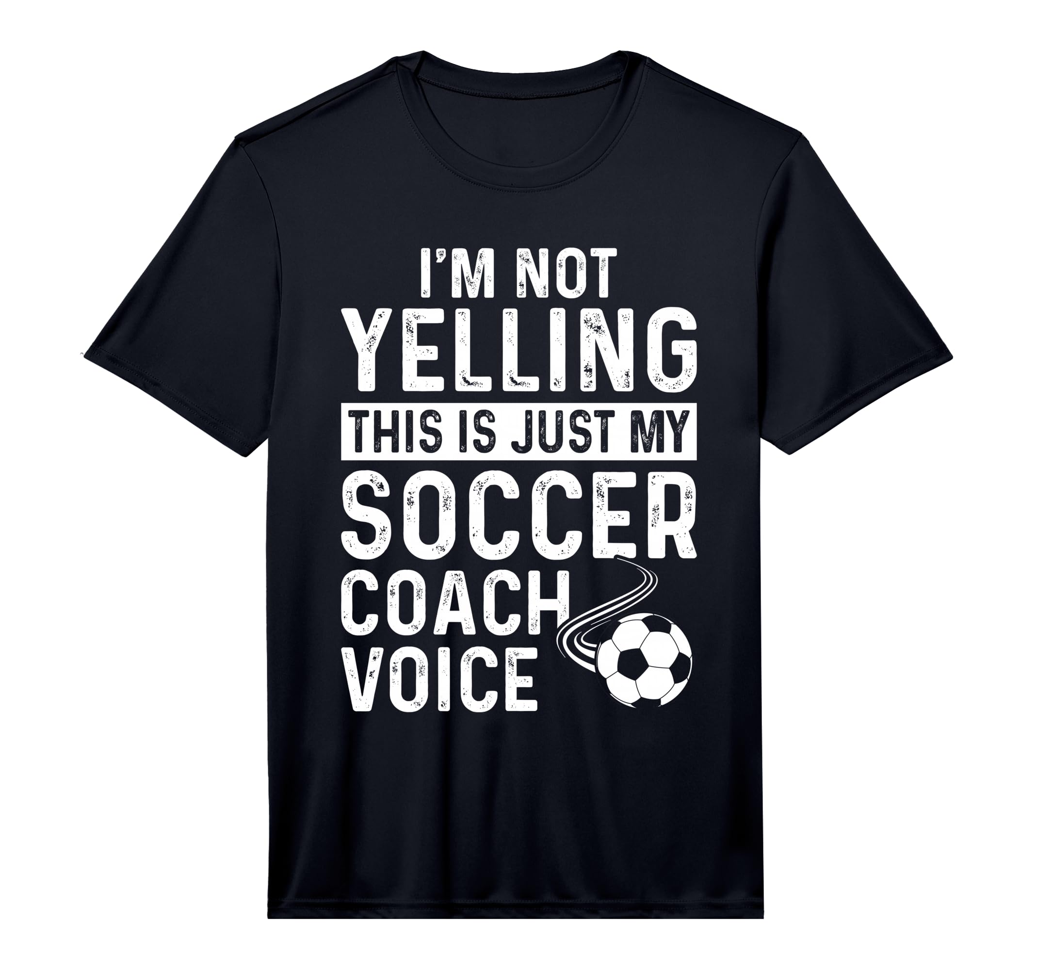 Im Not Yelling This Is Just My Soccer Coach T-Shirt - Graphic Print Unisex - T-Shirt, Sweatshirt, Hoodie