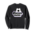 Soccer Mom Soccer Player Mother Sweatshirt - Trendy Graphic for Adults - T-Shirt, Sweatshirt, Hoodie