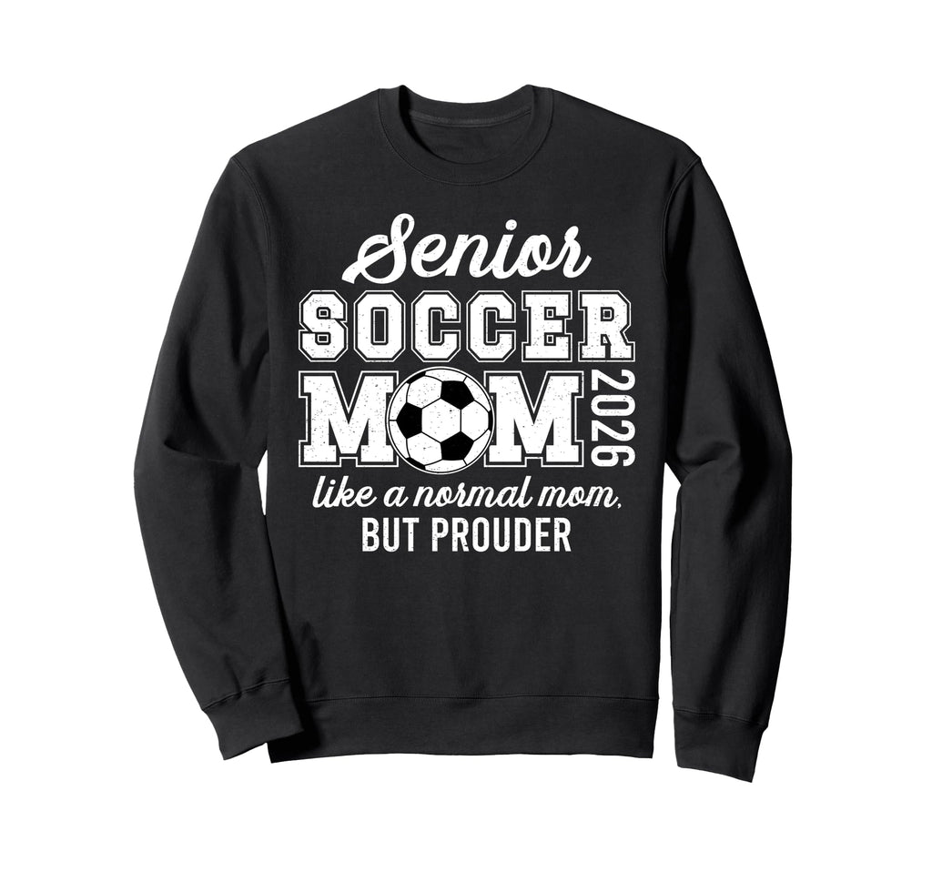 Soccer Senior Mom 2026 Soccer Sweatshirt - Minimalist Print for Adults - T-Shirt, Sweatshirt, Hoodie