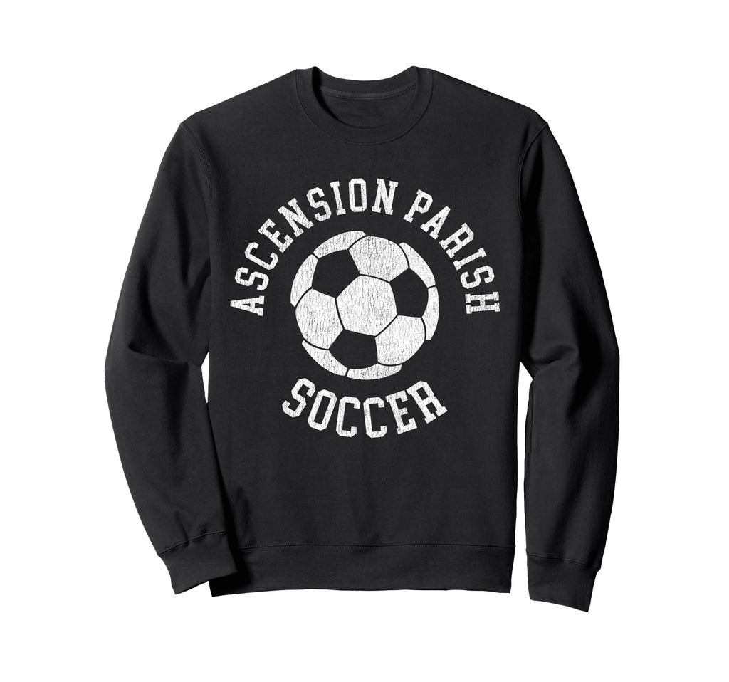 Ascension Parish Soccer Sweatshirt - Fun Novelty Design Men Women - T-Shirt, Sweatshirt, Hoodie