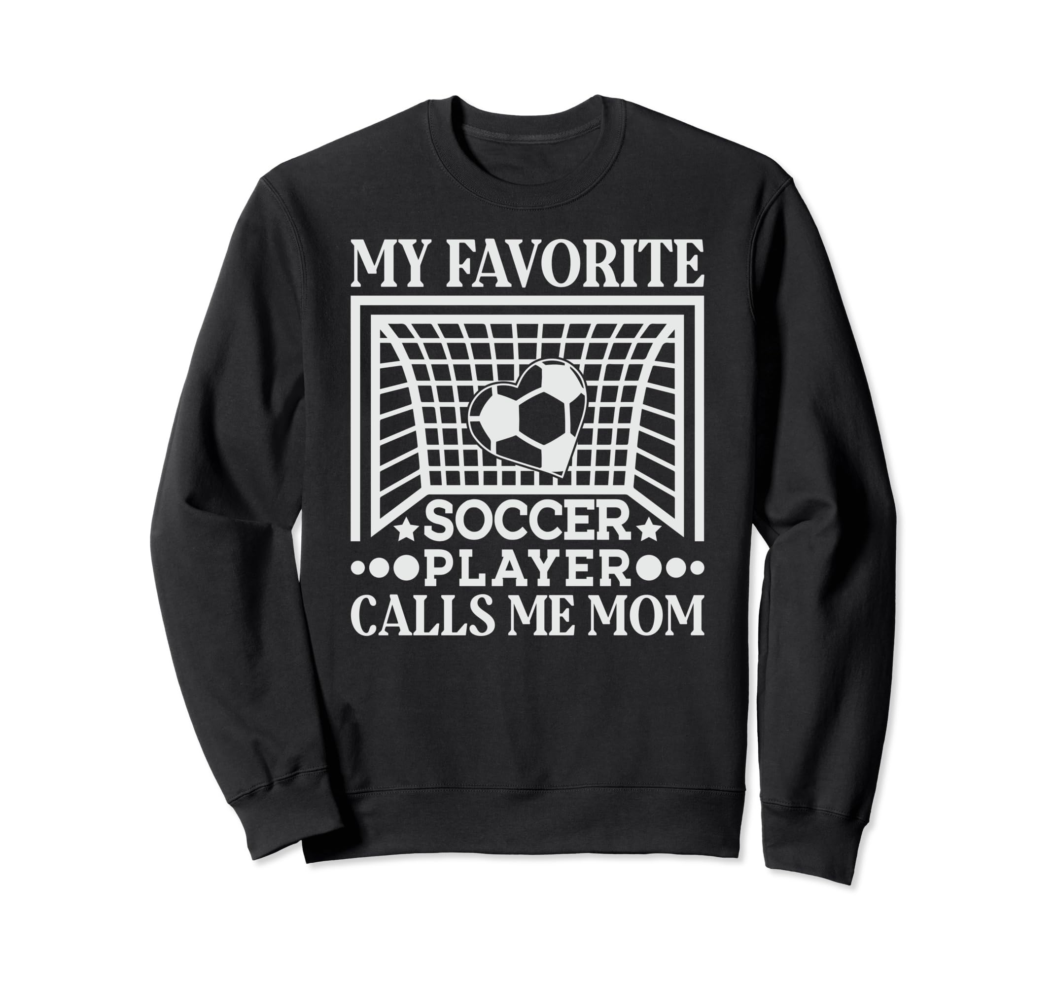 My Favorite Soccer Player Calls Me Sweatshirt - Novelty Apparel Men Women - T-Shirt, Sweatshirt, Hoodie