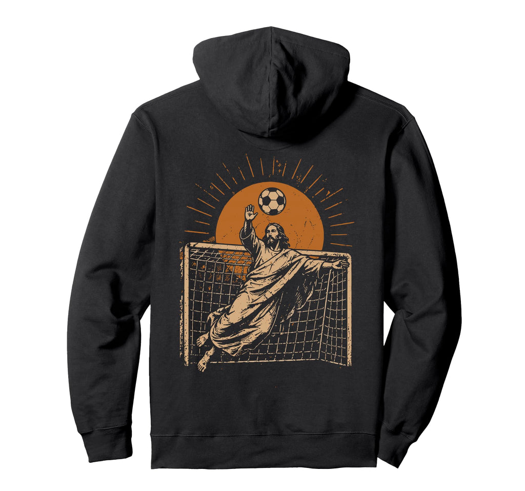 Jesus Soccer Goalkeeper Football Christian Hoodie - Novelty Apparel Unisex - T-Shirt, Sweatshirt, Hoodie