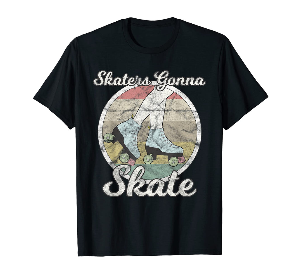 Skaters Gonna Skate Roller Skate T-Shirt - Fun Novelty Design Unisex - T-Shirt, Sweatshirt, Hoodie