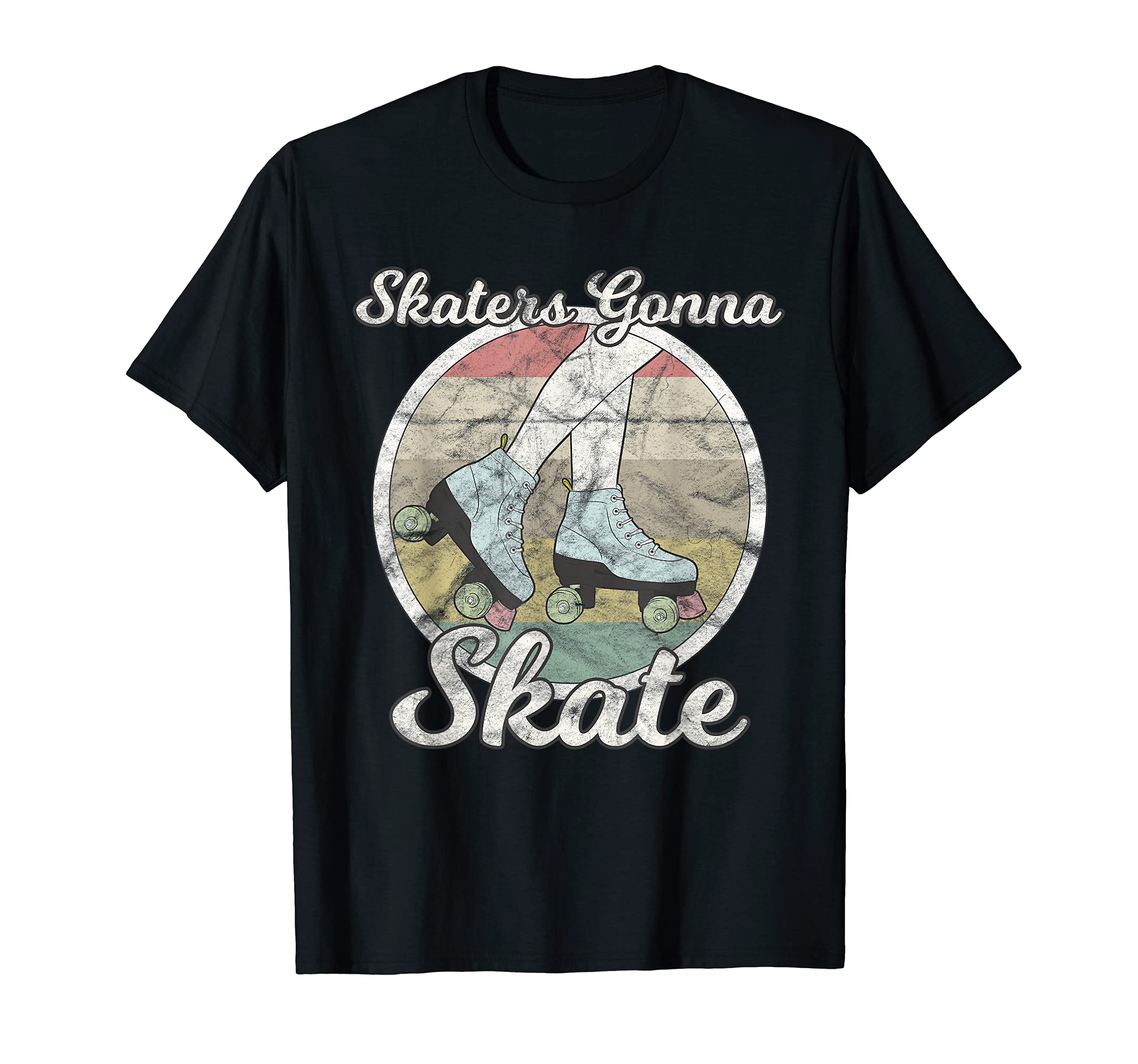 Skaters Gonna Skate Roller Skate T-Shirt - Fun Novelty Design Unisex - T-Shirt, Sweatshirt, Hoodie