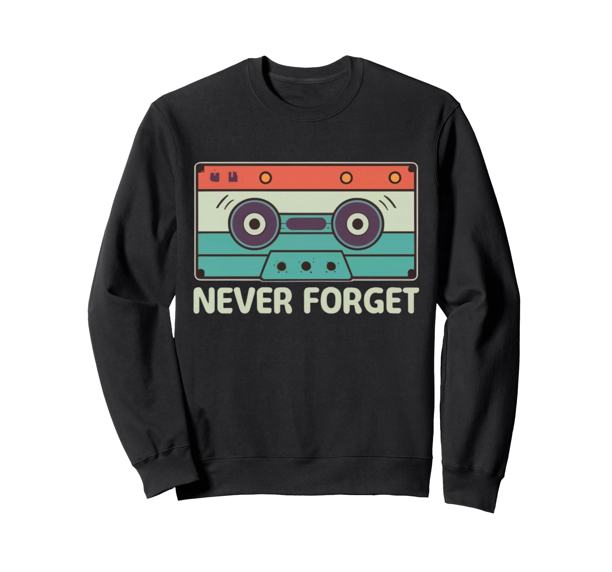 Never Forget Cassette Tape 80S 90S Sweatshirt - Novelty Apparel Unisex - T-Shirt, Sweatshirt, Hoodie