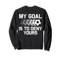 Soccer Goalie Soccer Player Sweatshirt - Casual Everyday Wear for Adults - T-Shirt, Sweatshirt, Hoodie