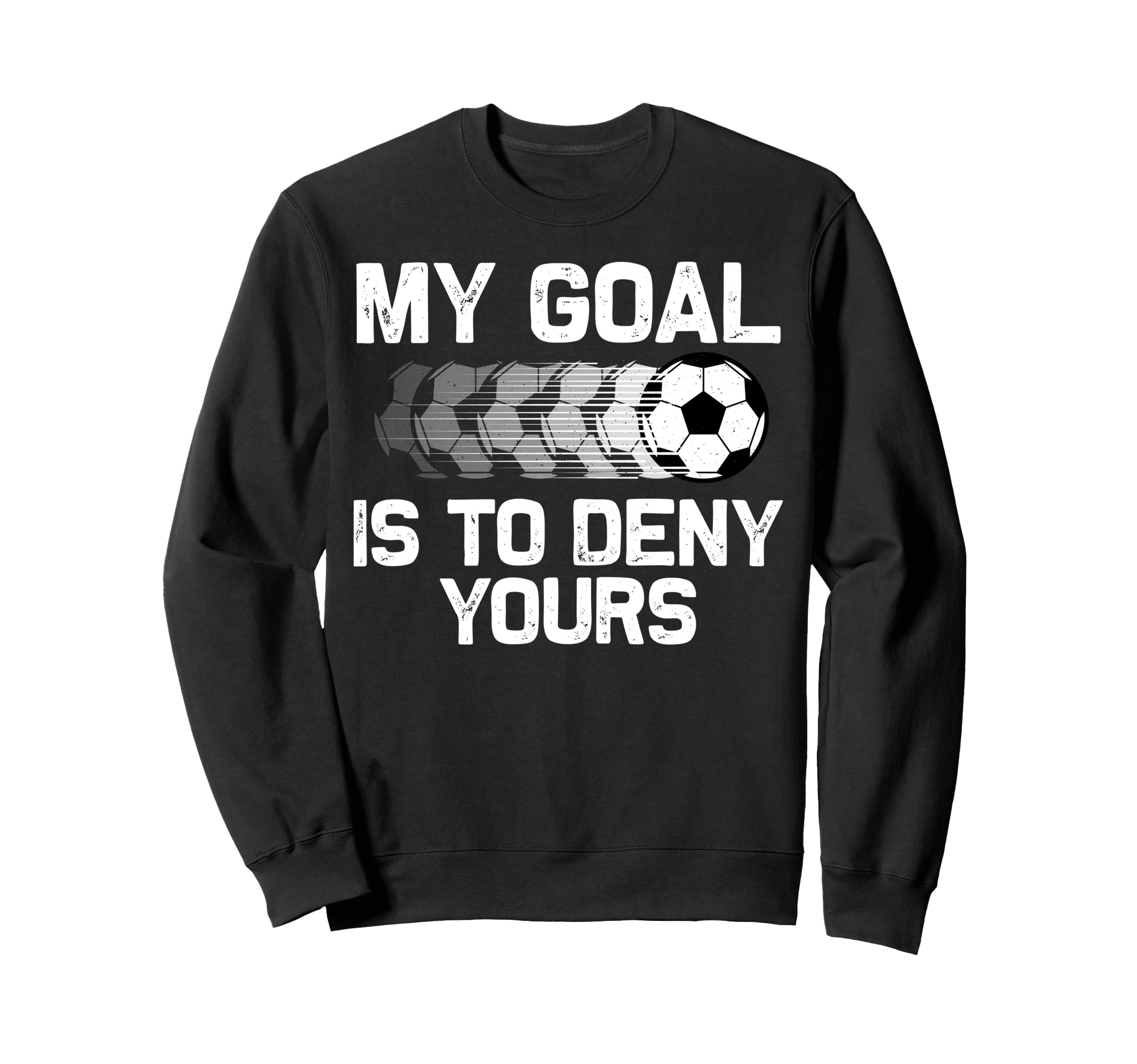 Soccer Goalie Soccer Player Sweatshirt - Casual Everyday Wear for Adults - T-Shirt, Sweatshirt, Hoodie