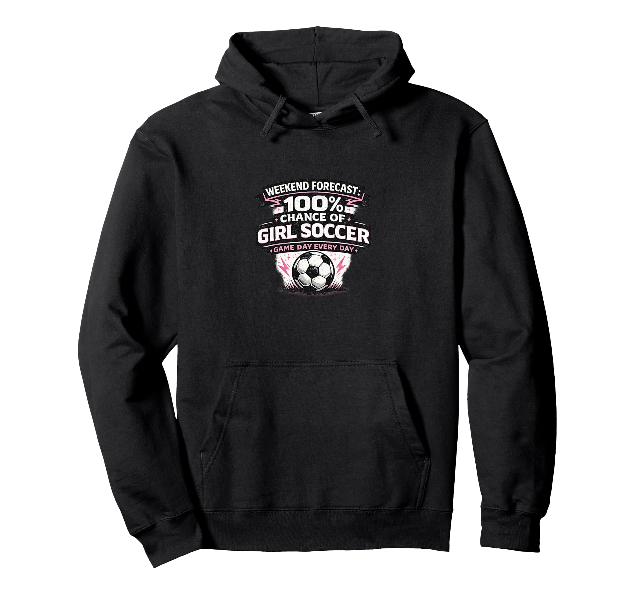 Weekend Forecast 100 Chance Soccer Hoodie - Custom Art Print Unisex - T-Shirt, Sweatshirt, Hoodie