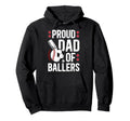 Proud Dad Ballers Baseball Soccer Dad Hoodie - Aesthetic Graphic Unisex - T-Shirt, Sweatshirt, Hoodie