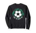 I Know I Play Like Try To Keep Up Soccer Sweatshirt - Trendy Graphic Unisex - T-Shirt, Sweatshirt, Hoodie