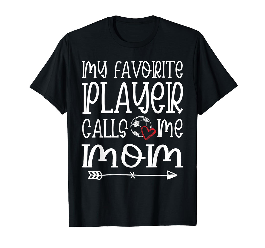 My Favorite Player Calls Me Mom T-Shirt - Aesthetic Graphic Men Women - T-Shirt, Sweatshirt, Hoodie