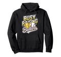 Busy Raising Ballers Softball And Hoodie - Streetwear Style for Adults - T-Shirt, Sweatshirt, Hoodie
