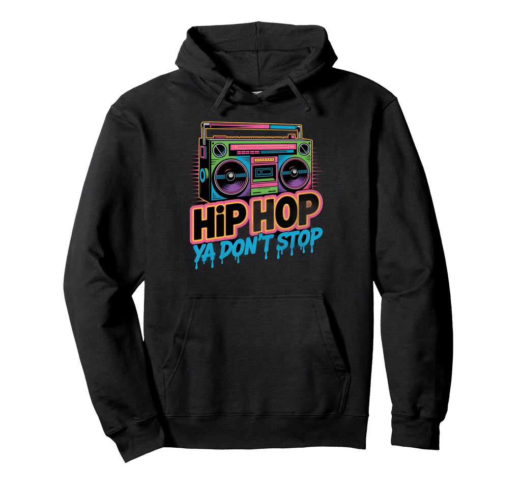 Hip Hop Ya Dont Stop Old School Boombox Hoodie - Custom Art Print Unisex - T-Shirt, Sweatshirt, Hoodie