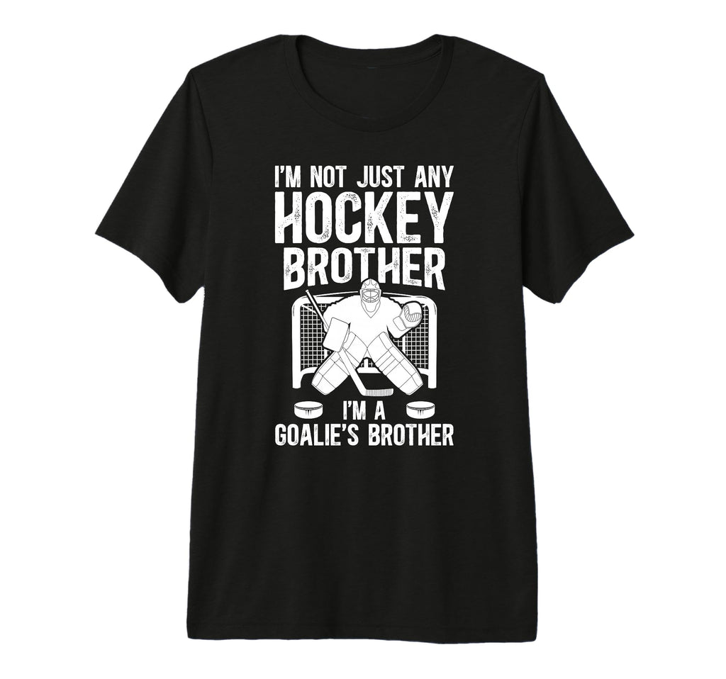Im Hockey Goalie Brother Hockey Keeper T-Shirt - Trendy Graphic Men Women - T-Shirt, Sweatshirt, Hoodie