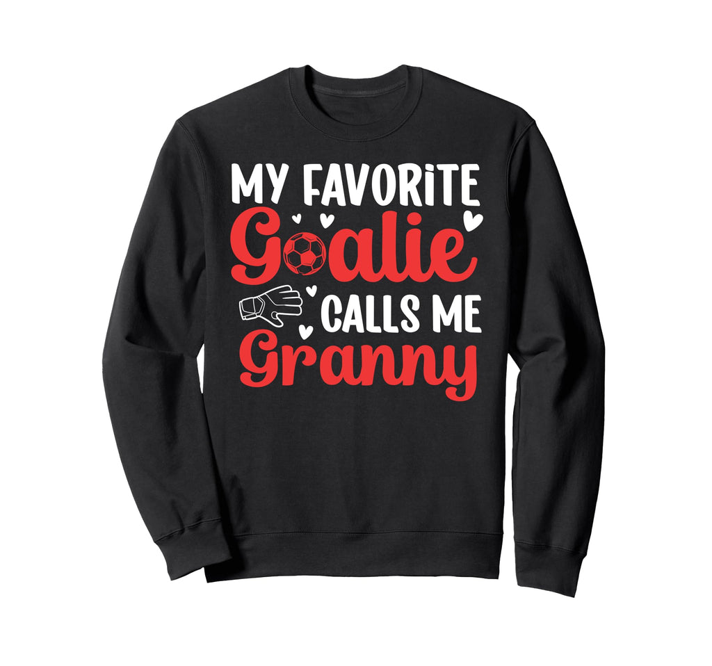 Proud Soccer Goalie Granny Soccer Sweatshirt - Unique Graphic for Adults - T-Shirt, Sweatshirt, Hoodie