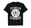 69 Years Old Soccer Team Player Sports T-Shirt - Trendy Graphic Unisex - T-Shirt, Sweatshirt, Hoodie