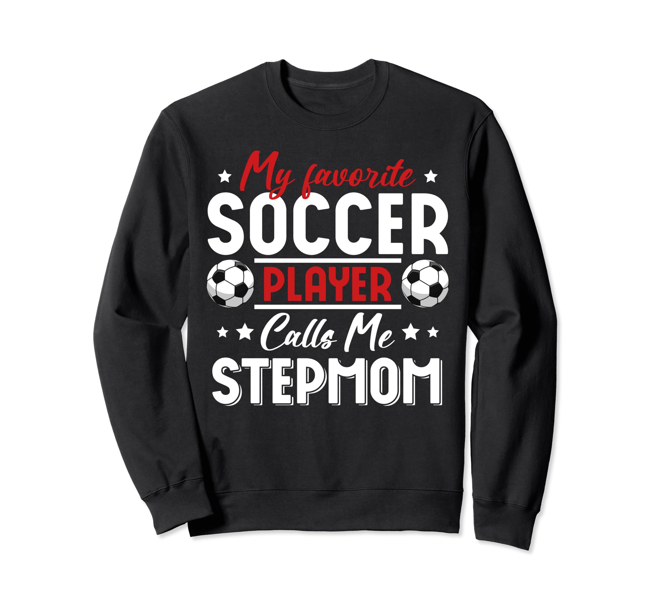 My Favorite Soccer Player Calls Me Sweatshirt - Graphic Print for Adults - T-Shirt, Sweatshirt, Hoodie