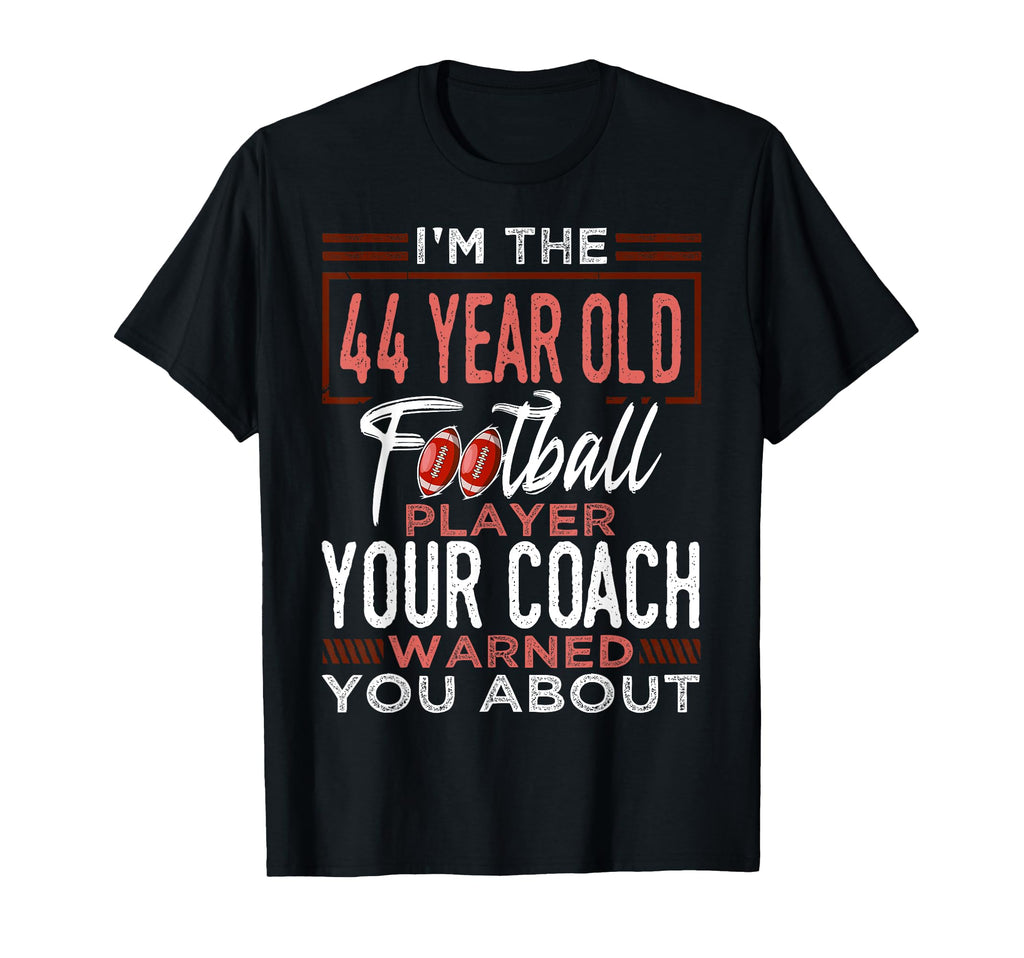 Football 44Th Birthday Party Player T-Shirt - Novelty Apparel Men Women - T-Shirt, Sweatshirt, Hoodie