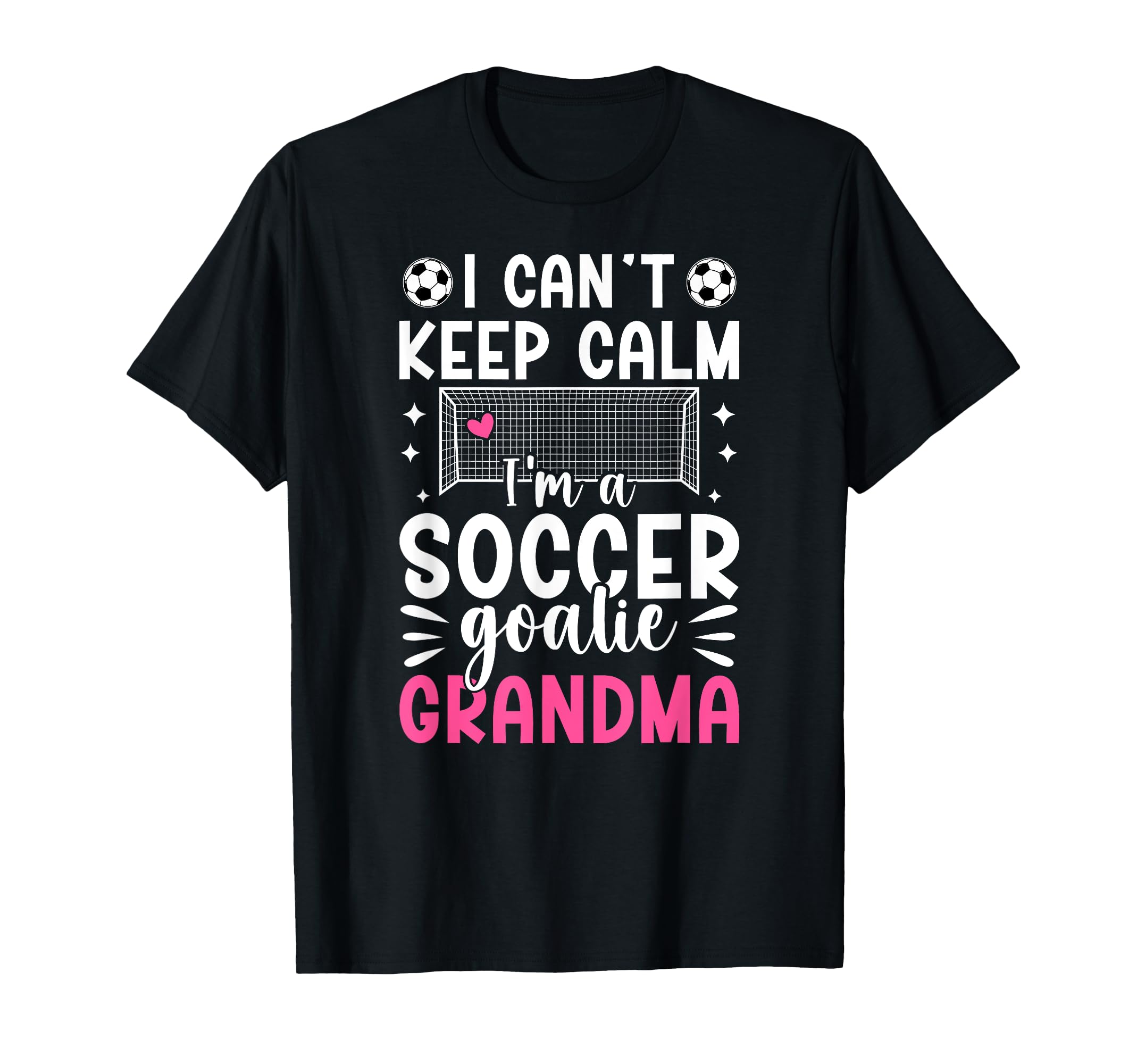 Im Soccer Goalie Grandma Soccer Keeper T-Shirt - Fun Novelty Design Unisex - T-Shirt, Sweatshirt, Hoodie
