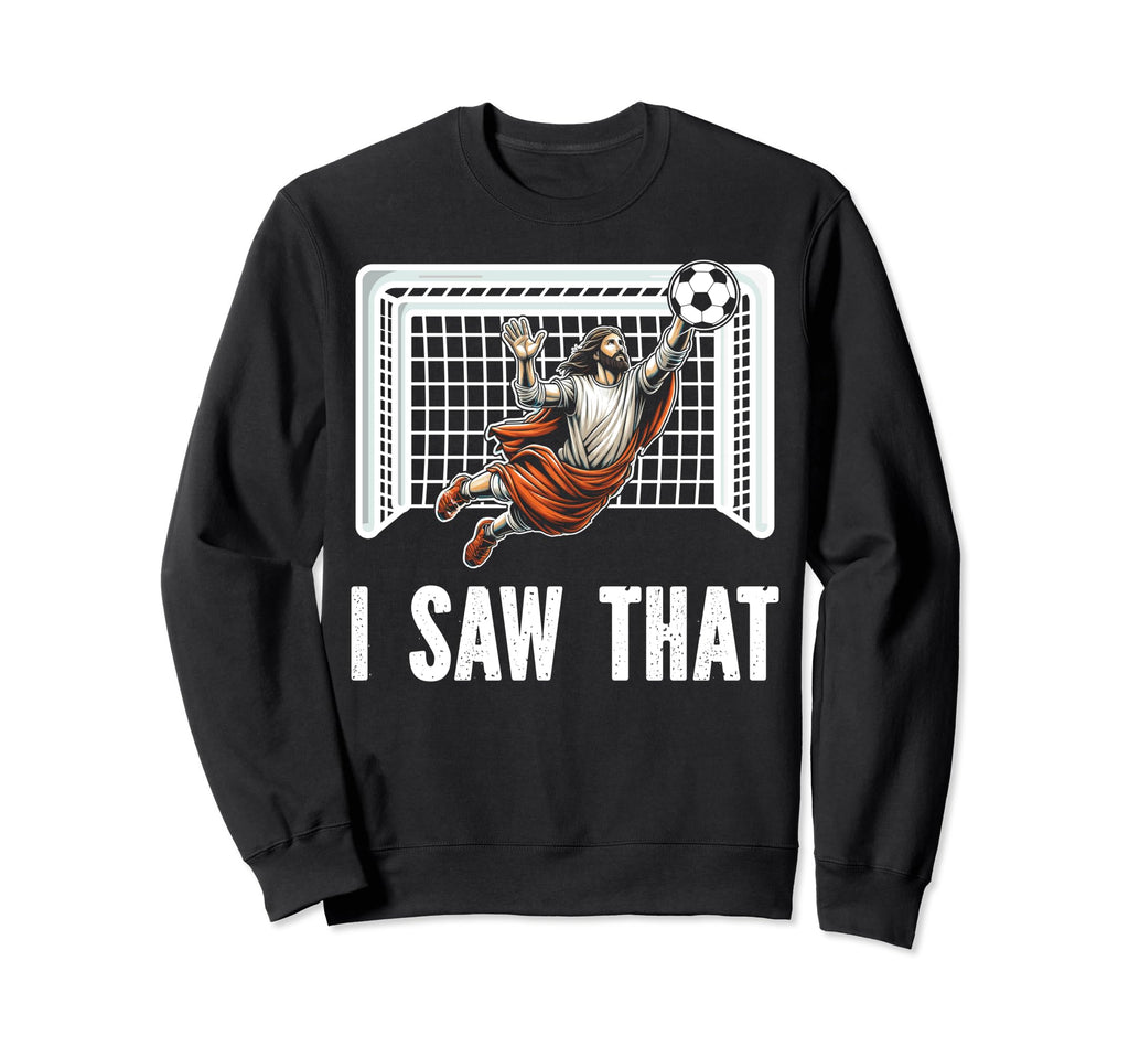 Soccer Goalie Funny Goalkeeper Sweatshirt - Graphic Print Men Women - T-Shirt, Sweatshirt, Hoodie