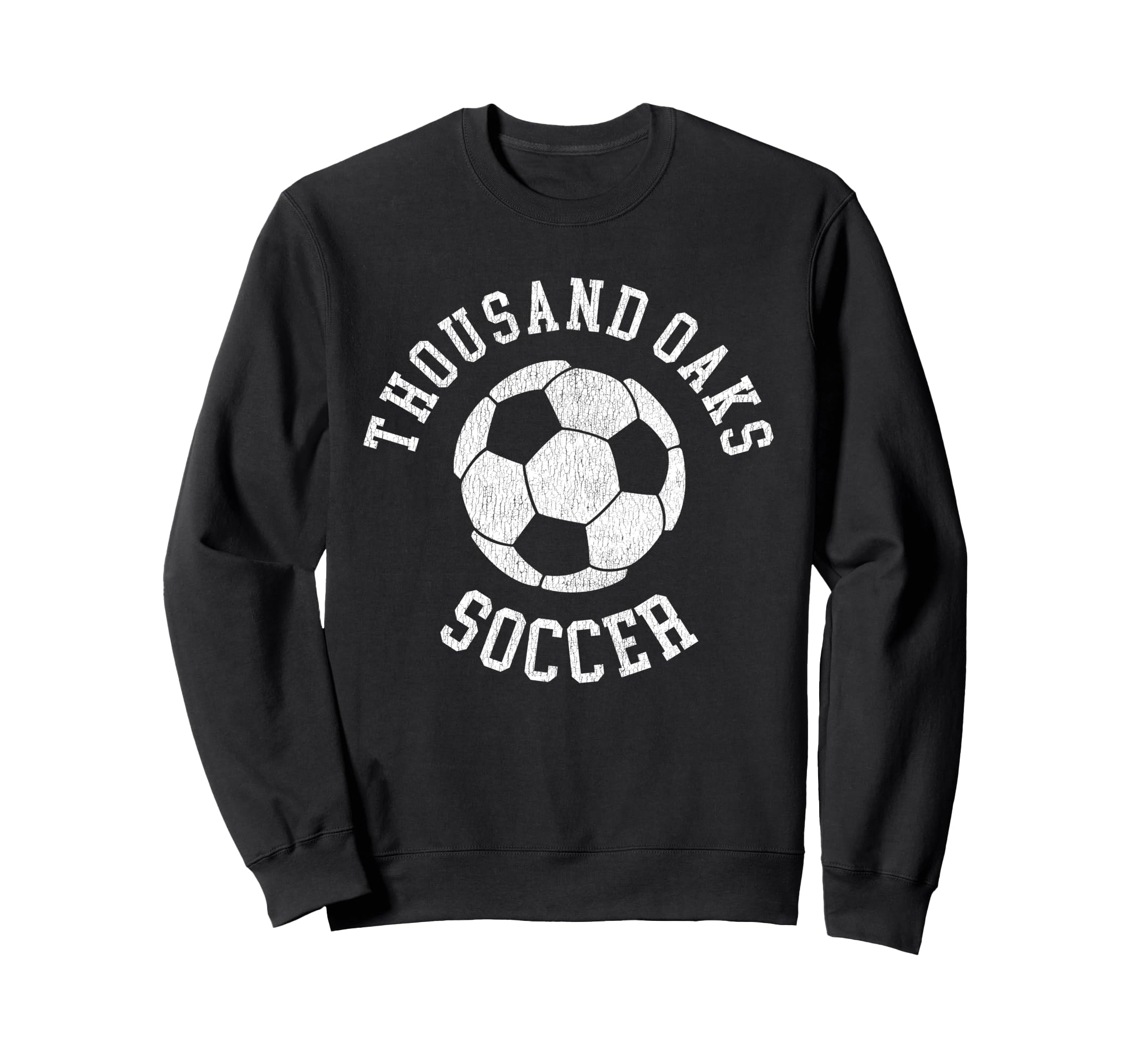 Thousand Oaks Soccer Distressed 90S Sweatshirt - Custom Art Print Men Women - T-Shirt, Sweatshirt, Hoodie