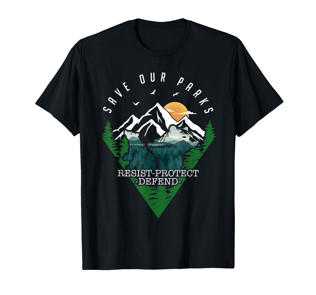Protect Bear Save Our Parks Resist T-Shirt - Fun Novelty Design Men Women - T-Shirt, Sweatshirt, Hoodie