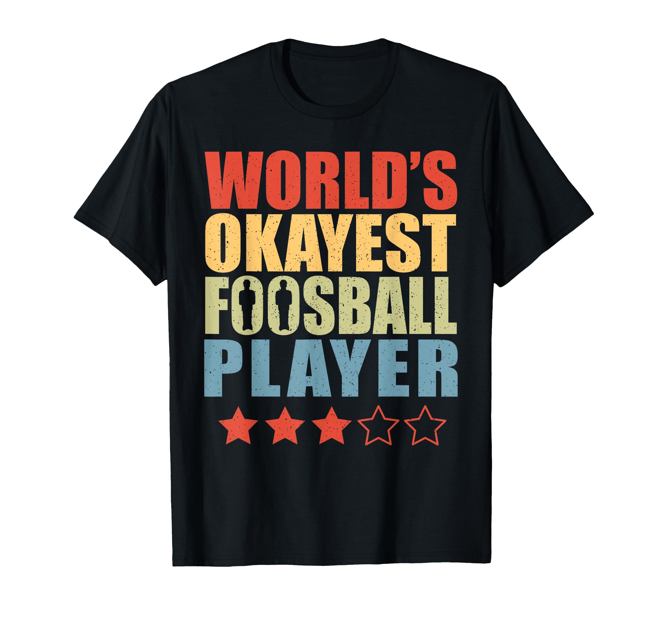 Table Soccer Worlds Okayest T-Shirt - Casual Everyday Wear for Adults - T-Shirt, Sweatshirt, Hoodie