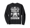Proud Ice Hockey Goalie Cousin Sweatshirt - Graphic Print for Adults - T-Shirt, Sweatshirt, Hoodie