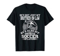 My Brother Law Is My Favorite Soccer T-Shirt - Minimalist Print Unisex - T-Shirt, Sweatshirt, Hoodie