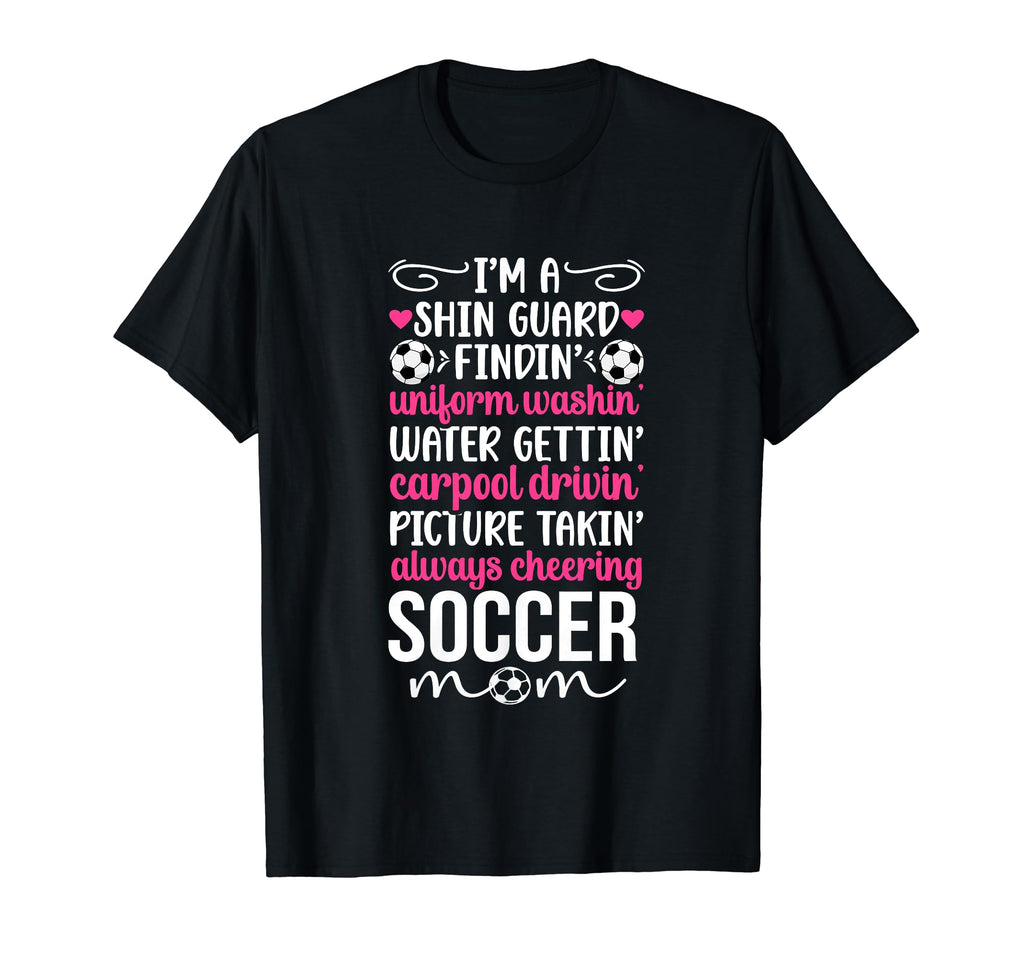Im Soccer Mom Soccer Player Mother T-Shirt - Fun Novelty Design Men Women - T-Shirt, Sweatshirt, Hoodie