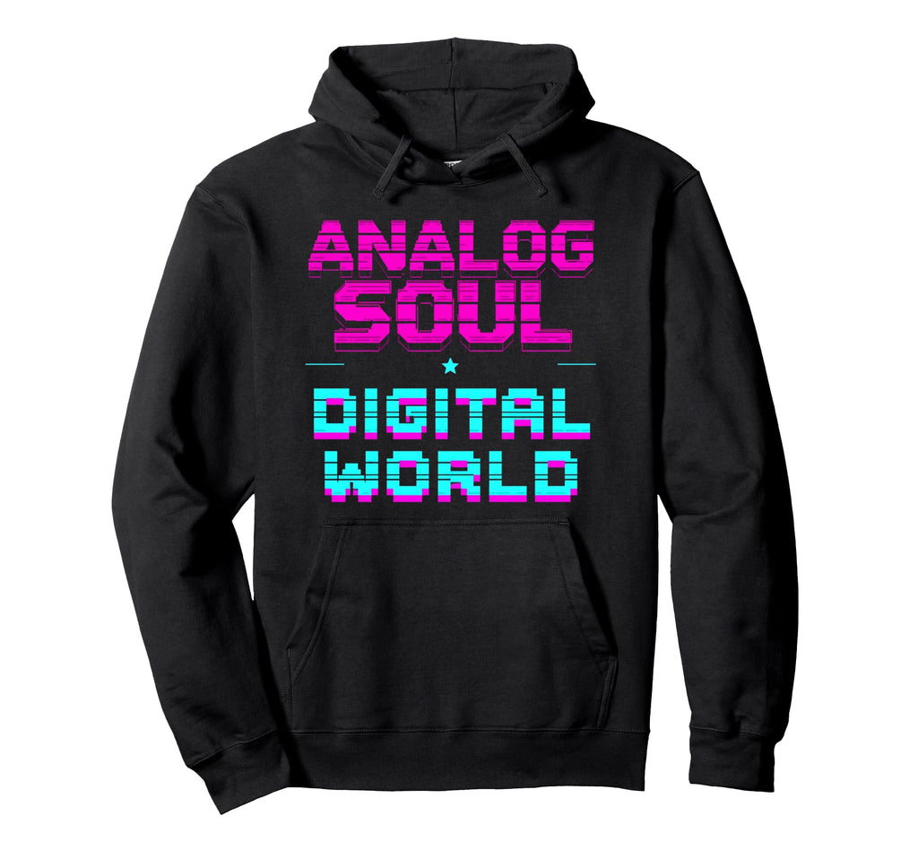 Analog Soul Digital World 90S Tech Hoodie - Aesthetic Graphic for Adults - T-Shirt, Sweatshirt, Hoodie