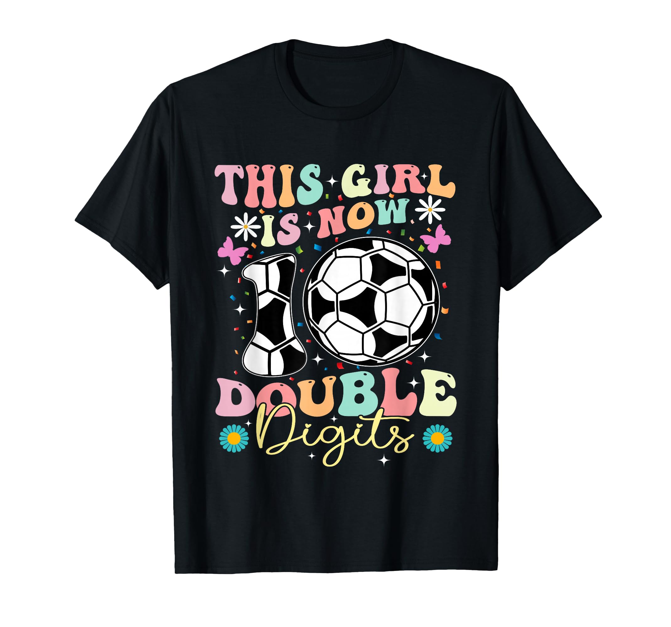 This Now 10 Double Digits Soccer 10 T-Shirt - Fun Novelty Design Men Women - T-Shirt, Sweatshirt, Hoodie