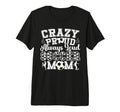 Crazy Proud Always Loud Funny Soccer T-Shirt - Streetwear Style for Adults - T-Shirt, Sweatshirt, Hoodie