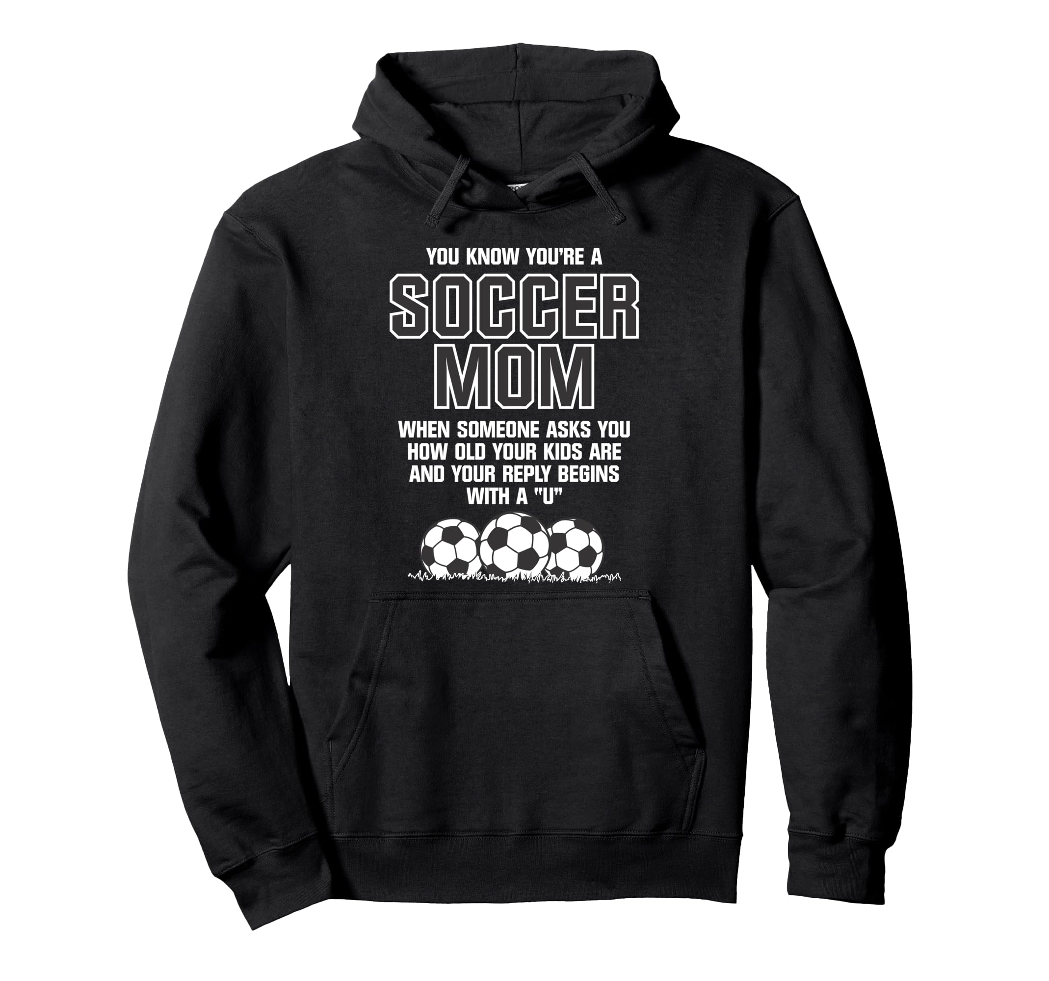 You Know Youre Soccer Mom When Funny Hoodie - Streetwear Style for Adults - T-Shirt, Sweatshirt, Hoodie