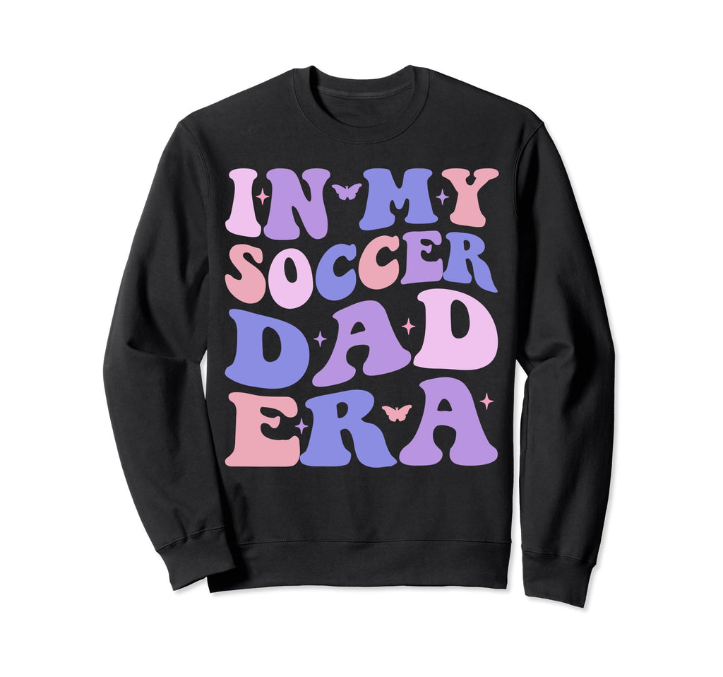 My Soccer Dad Era Football Father Sweatshirt - Novelty Apparel Unisex - T-Shirt, Sweatshirt, Hoodie