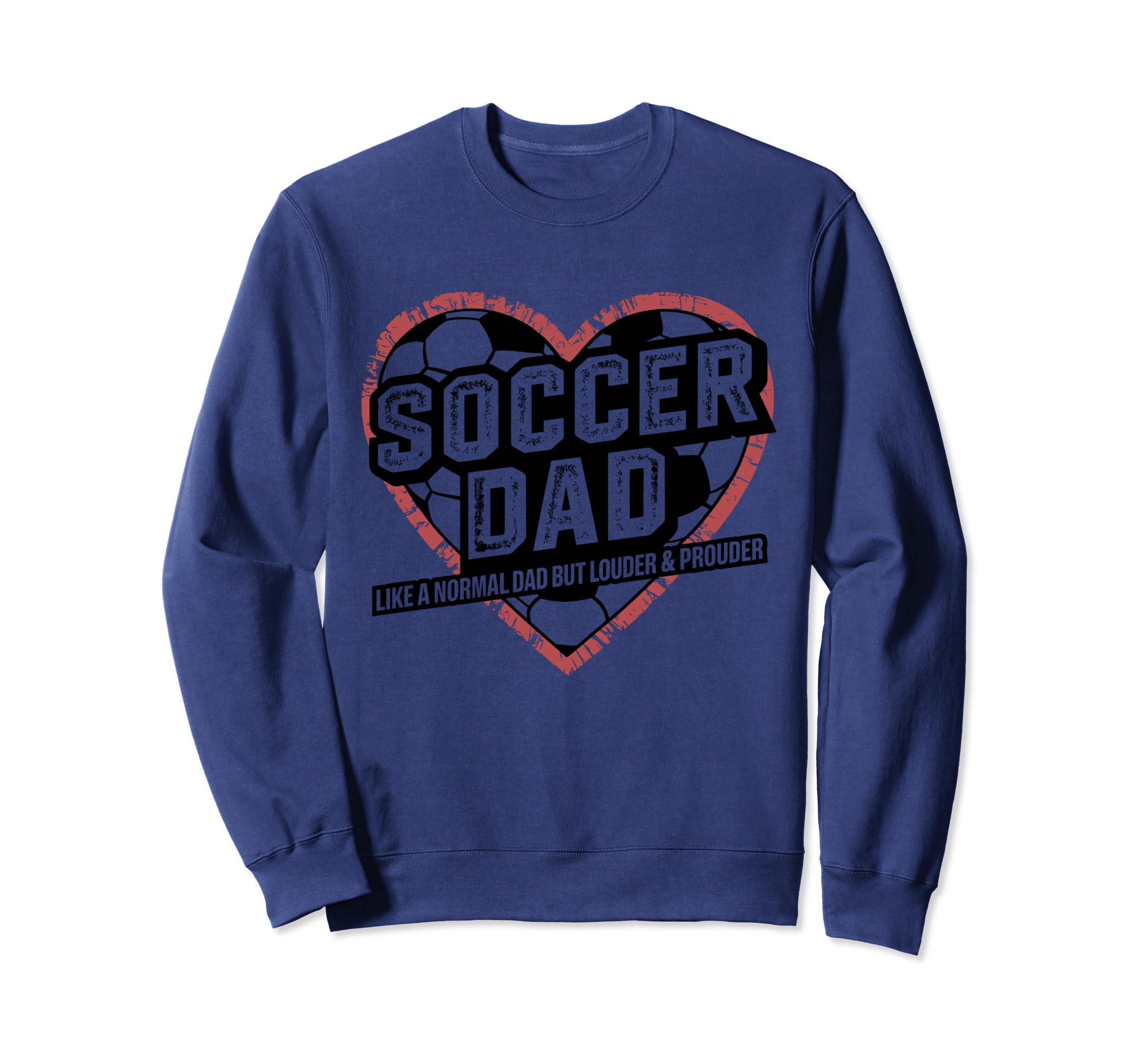 Soccer Dad Like Normal Dad But Sweatshirt - Casual Everyday Wear Unisex - T-Shirt, Sweatshirt, Hoodie