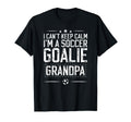 Im Soccer Goalie Grandpa Soccer T-Shirt - Fun Novelty Design Men Women - T-Shirt, Sweatshirt, Hoodie