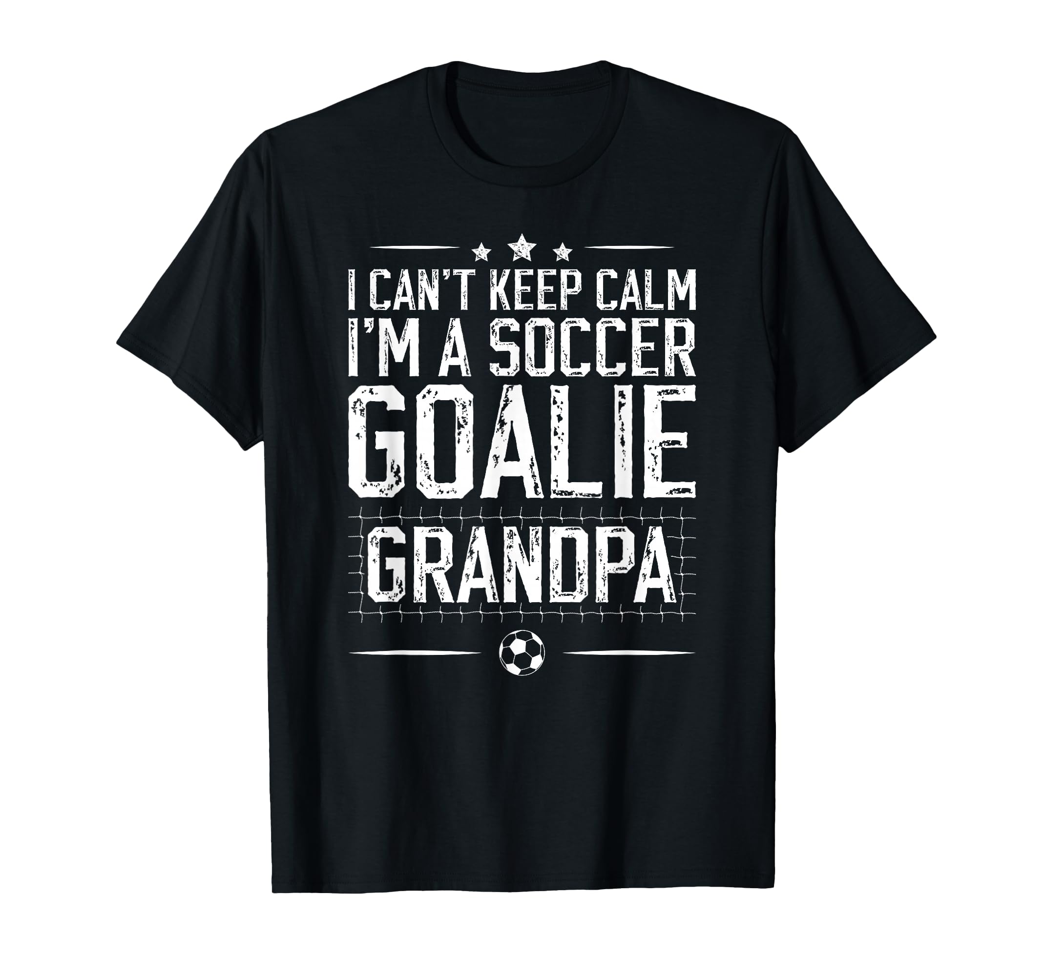 Im Soccer Goalie Grandpa Soccer T-Shirt - Fun Novelty Design Men Women - T-Shirt, Sweatshirt, Hoodie