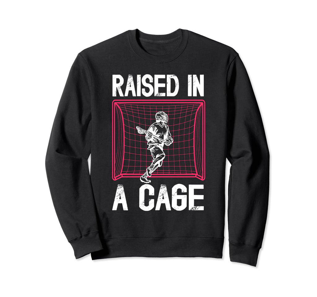 Raised Cage Lacrosse Goalkeeper Sweatshirt - Novelty Apparel Men Women - T-Shirt, Sweatshirt, Hoodie