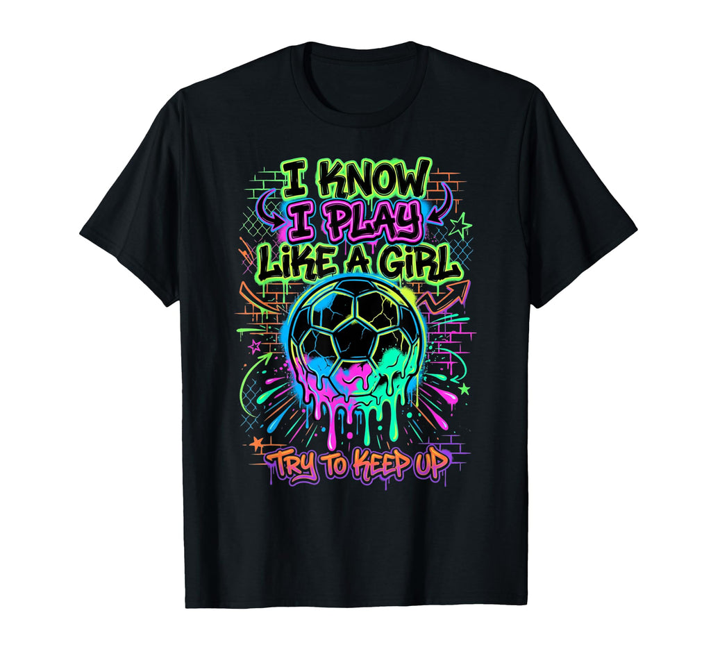 I Know I Play Like Try To Keep Up T-Shirt - Aesthetic Graphic Men Women - T-Shirt, Sweatshirt, Hoodie