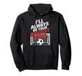 Always Be Your Biggest Fan Soccer Game Hoodie - Graphic Print Men Women - T-Shirt, Sweatshirt, Hoodie
