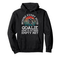 Ice Hockey Goalie Goalkeeper Behind Every Hoodie - Streetwear Style Unisex - T-Shirt, Sweatshirt, Hoodie