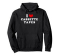 I Love Cassette Tapes I Heart Cassette Tapes Hoodie - Unique Graphic Unisex - T-Shirt, Sweatshirt, Hoodie