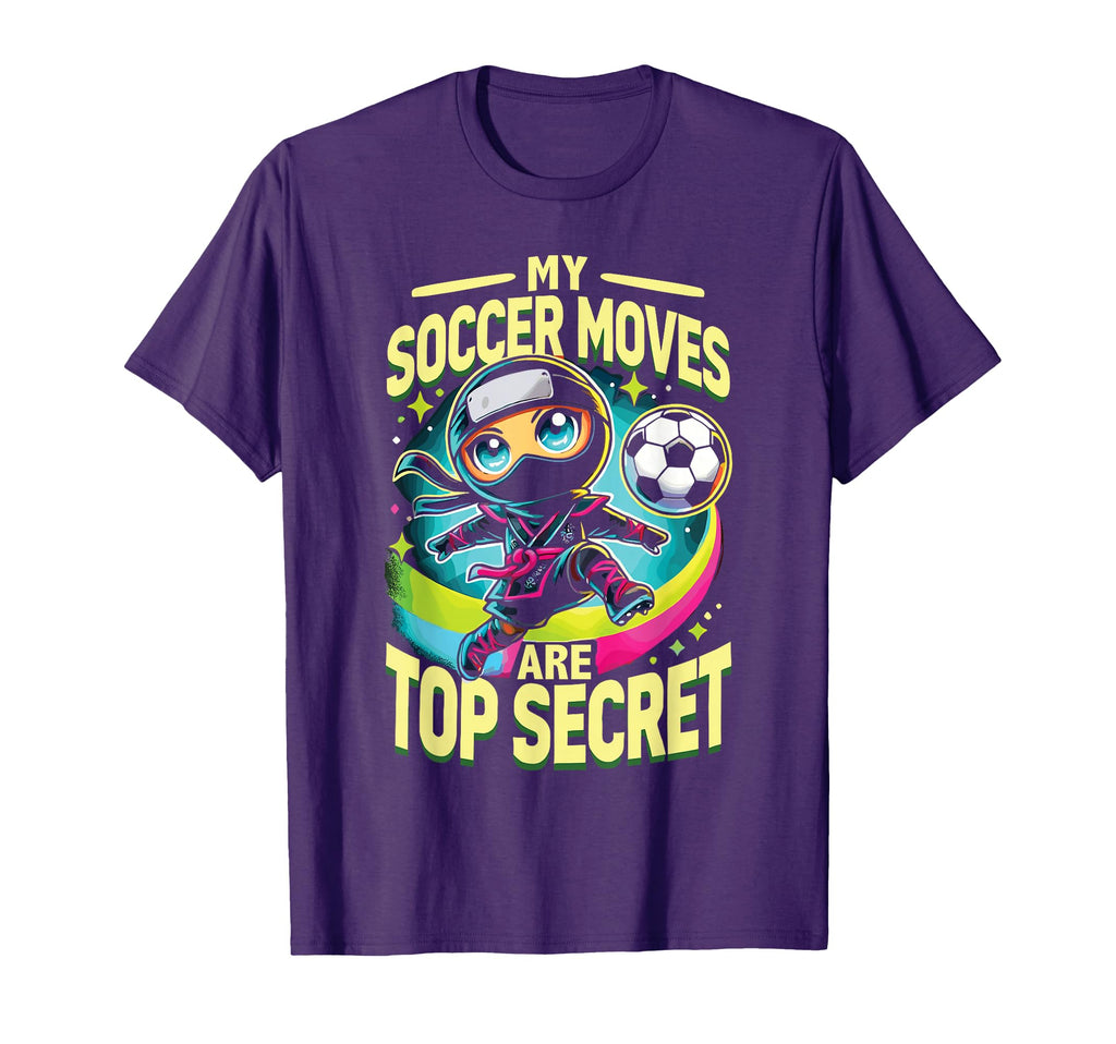 Soccer Ninja My Soccer Moves Are Secret T-Shirt - Aesthetic Graphic Unisex - T-Shirt, Sweatshirt, Hoodie