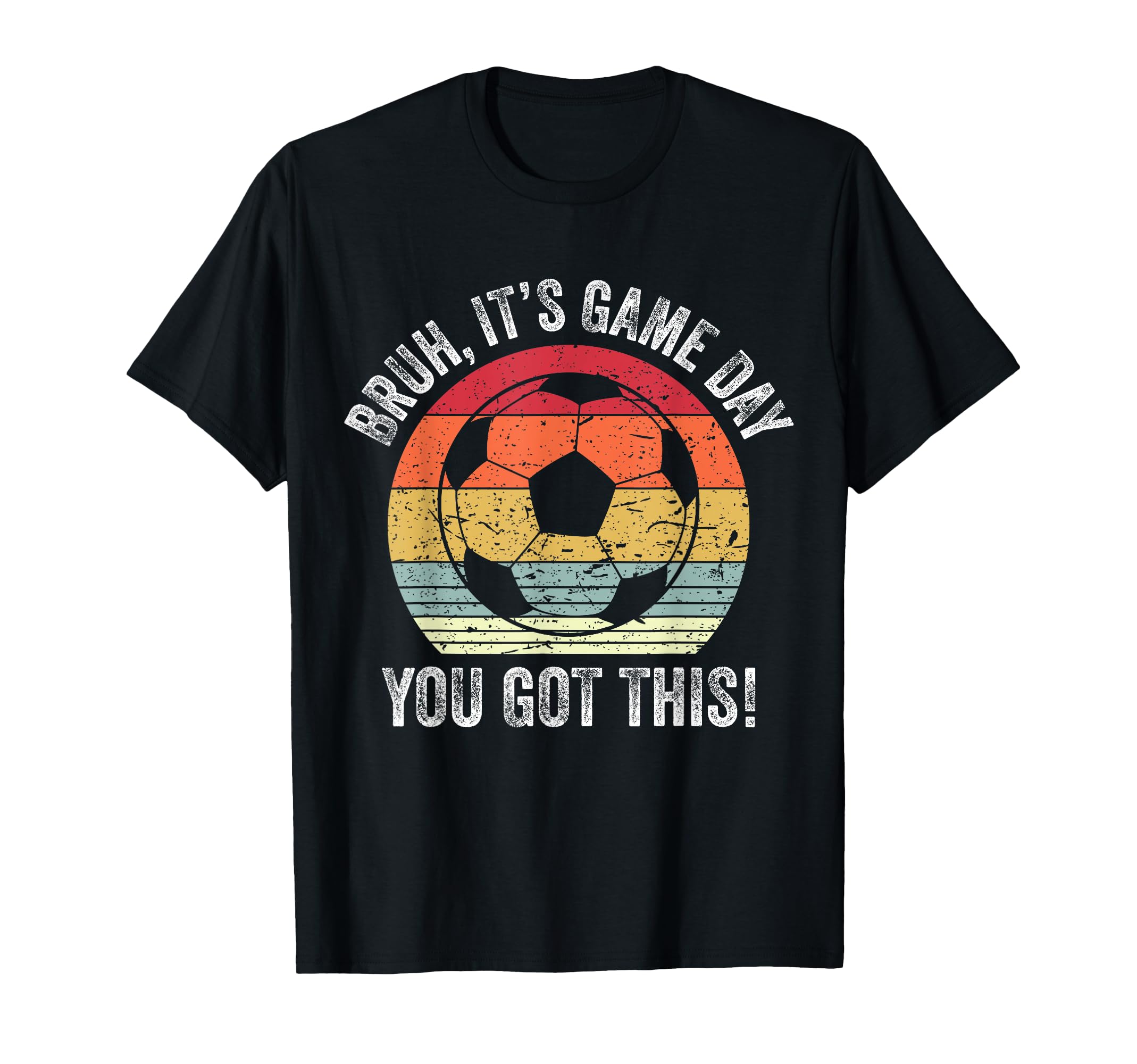 Bruh Its Game Day You Got This T-Shirt - Fun Novelty Design for Adults - T-Shirt, Sweatshirt, Hoodie