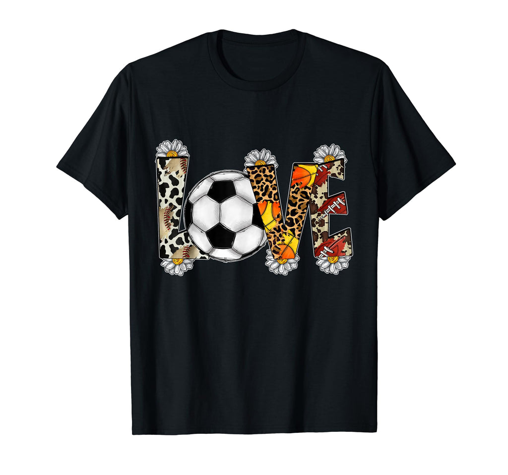 Love Soccer Football Basketball T-Shirt - Casual Everyday Wear Men Women - T-Shirt, Sweatshirt, Hoodie