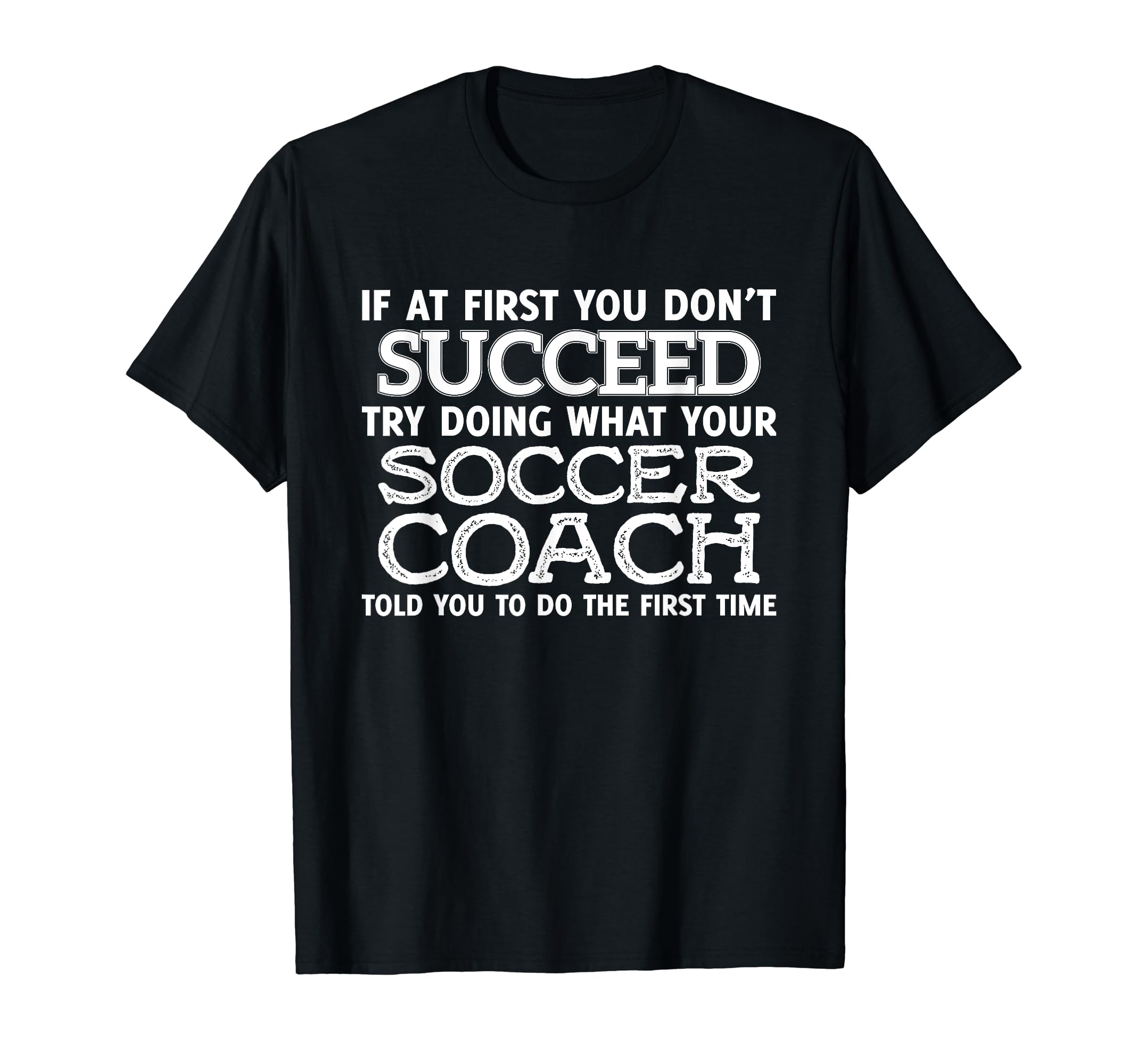 If First You Dont Succeed Funny Soccer T-Shirt - Aesthetic Graphic Unisex - T-Shirt, Sweatshirt, Hoodie