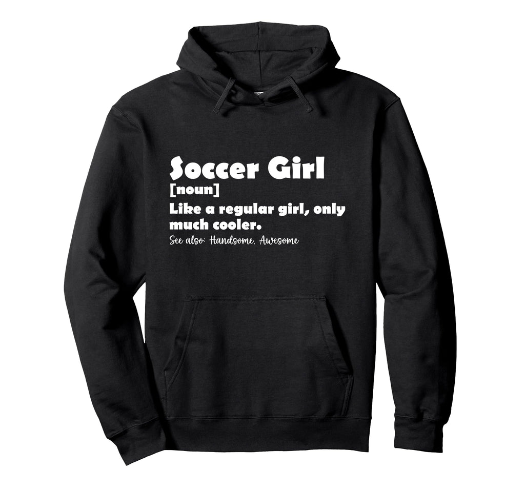 Soccer Funny Dictionary Definition Hoodie - Fun Novelty Design for Adults - T-Shirt, Sweatshirt, Hoodie