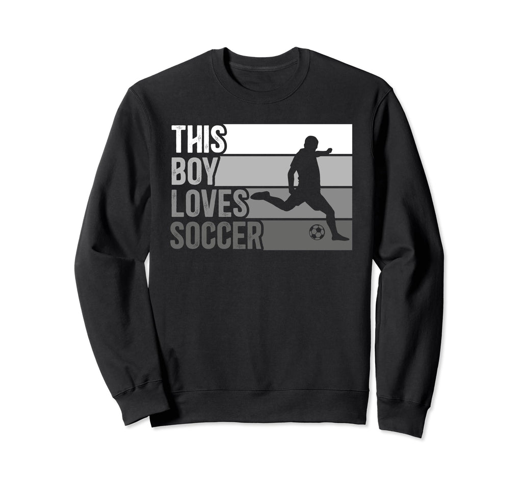 Funny This Loves Soccer Sweatshirt - Casual Everyday Wear Men Women - T-Shirt, Sweatshirt, Hoodie